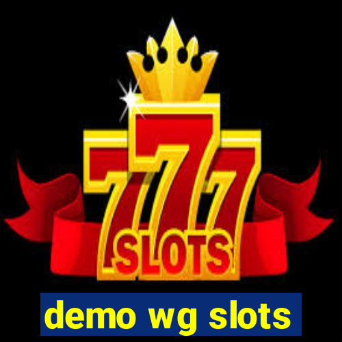 demo wg slots